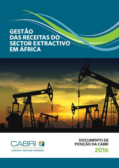 Postition Paper 2016 Fiscal And Budget Policy Revenue Management Cabri Revenue Management In The Extractives Sector In Africa Portuguese