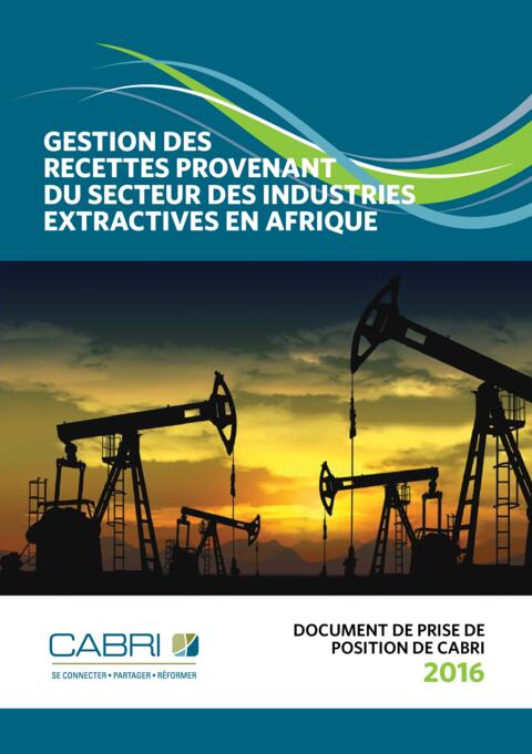 Postition Paper 2016 Fiscal And Budget Policy Revenue Management Cabri Revenue Management In The Extractives Sector In Africa French