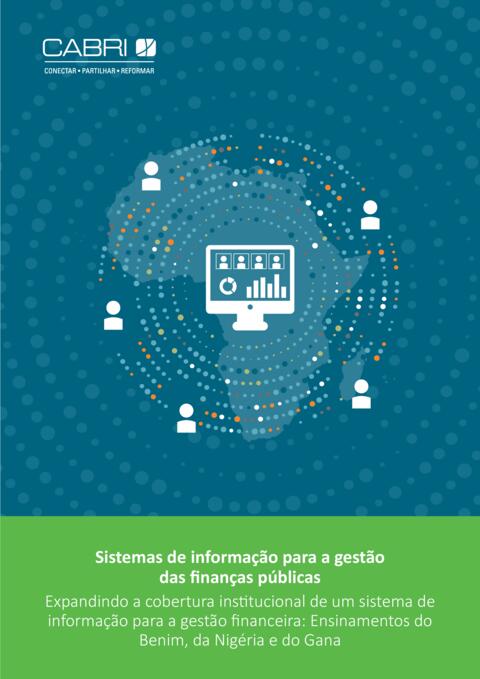 Sistemas de informação para a gestão das finanças públicas Expandindo a cobertura institucional de um sistema de informação para a gestão financeira: Ensinamentos do Benim, da Nigéria e do Gana