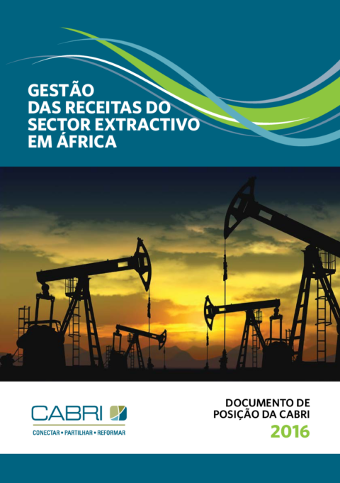 Postition Paper 2016 Fiscal And Budget Policy Revenue Management Cabri Revenue Management In The Extractives Sector In Africa Portuguese